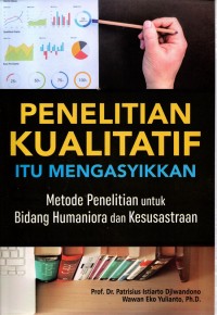 Penelitian Kualitatif Itu Mengasyikkan